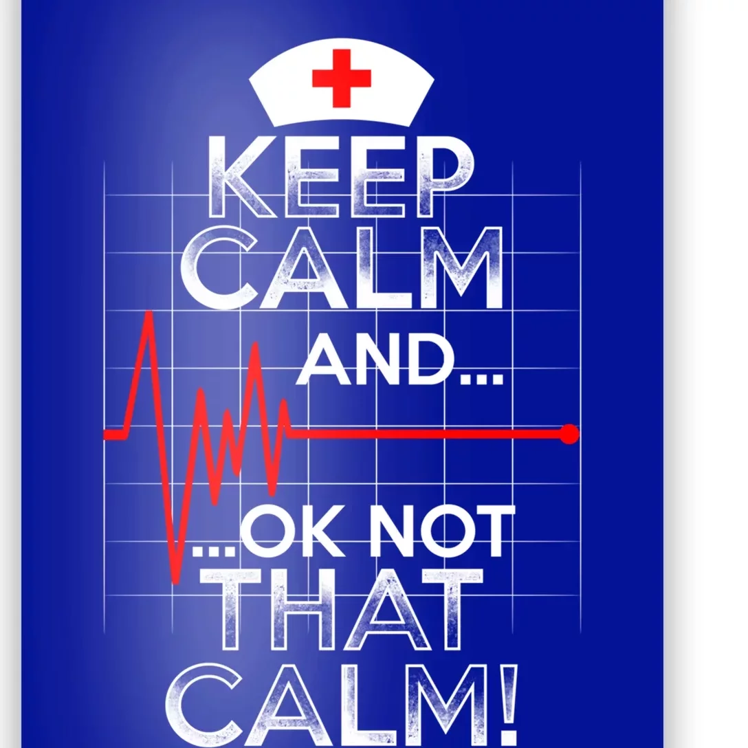 Funny Nurse Doctor Medic Keep Calm Not That Calm Flatline Cute Gift Poster