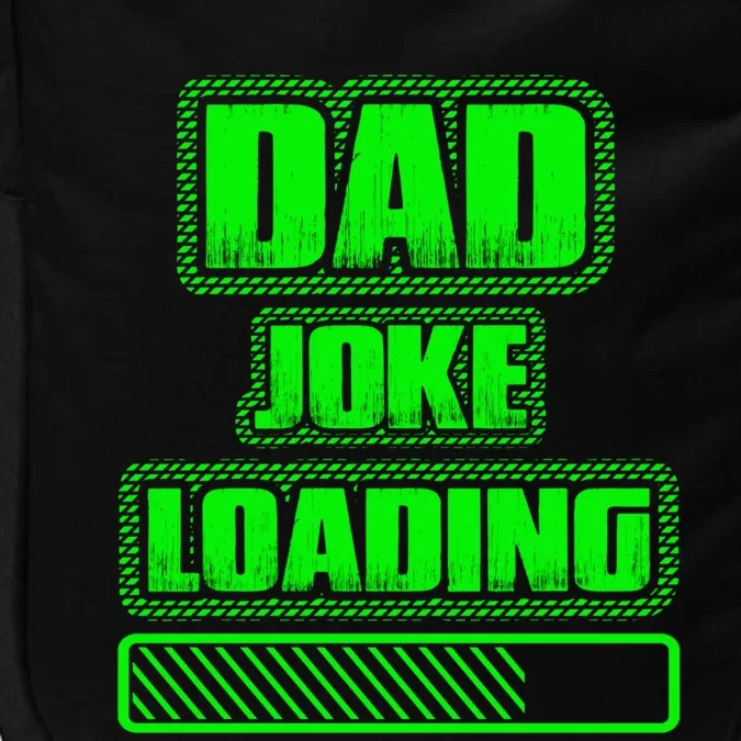 Funny Nerdy Dad Joke Loading Fathers Day Computer Geek Gift Impact Tech Backpack