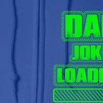 Funny Nerdy Dad Joke Loading Fathers Day Computer Geek Gift Full Zip Hoodie