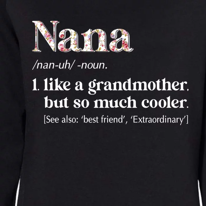 Flower Nana Definition Funny Grandma Gift Womens California Wash Sweatshirt