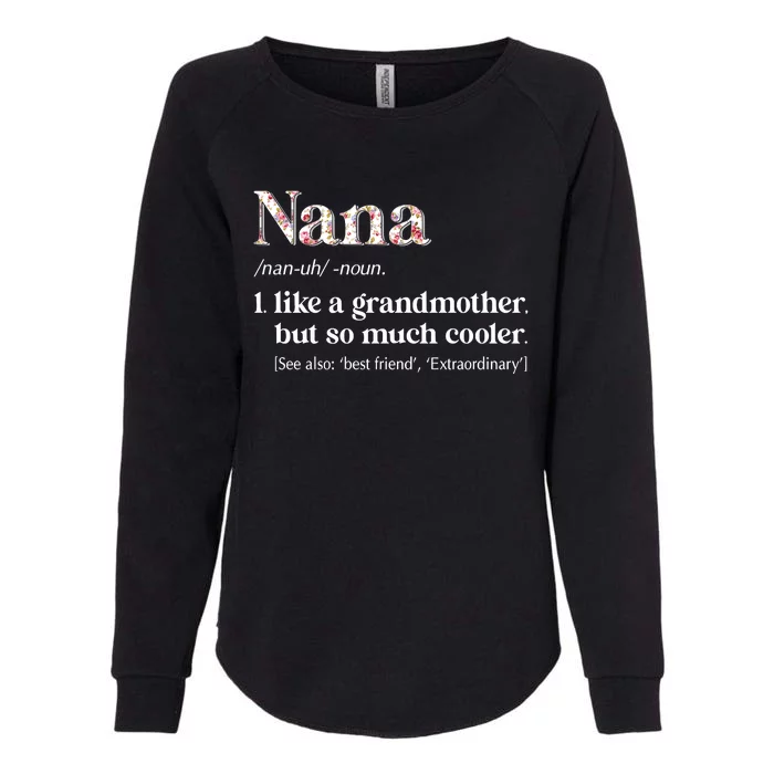 Flower Nana Definition Funny Grandma Gift Womens California Wash Sweatshirt