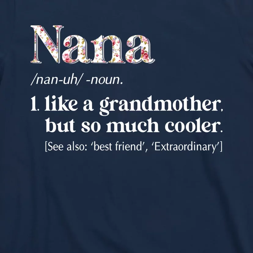 Flower Nana Definition Funny Grandma Gift T-Shirt