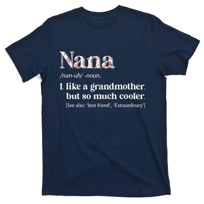 Flower Nana Definition Funny Grandma Gift T-Shirt