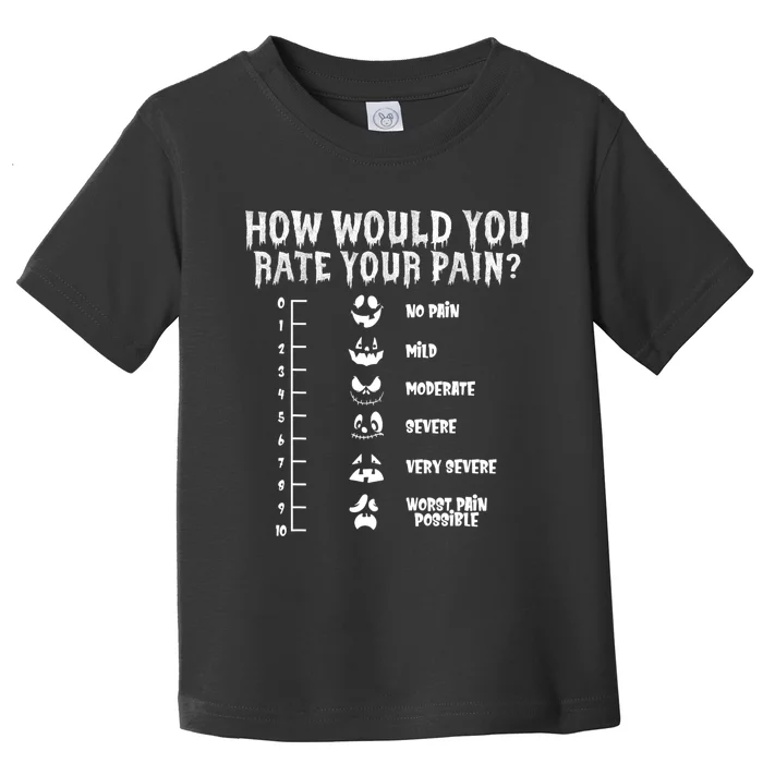 Funny Nurse Doctor Halloween How Would You Rate Your Pain Toddler T-Shirt