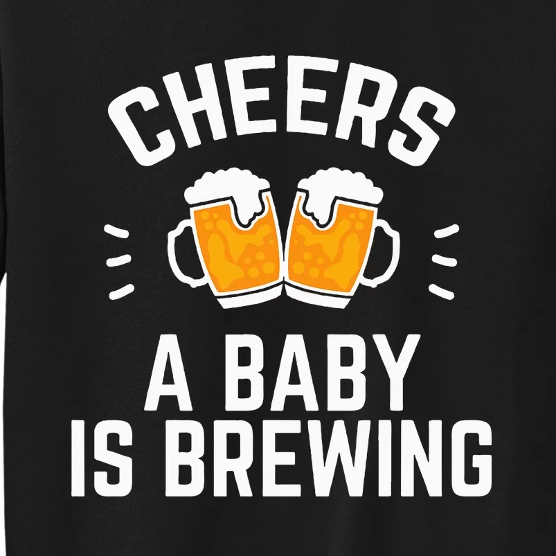 Funny New Dad Baby Shower Cheers A Baby Is Brewing Tall Sweatshirt