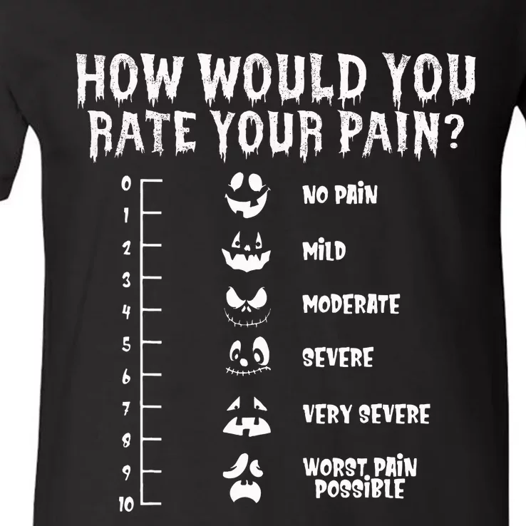 Funny Nurse Doctor Halloween How Would You Rate Your Pain V-Neck T-Shirt