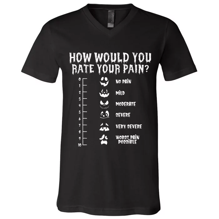 Funny Nurse Doctor Halloween How Would You Rate Your Pain V-Neck T-Shirt