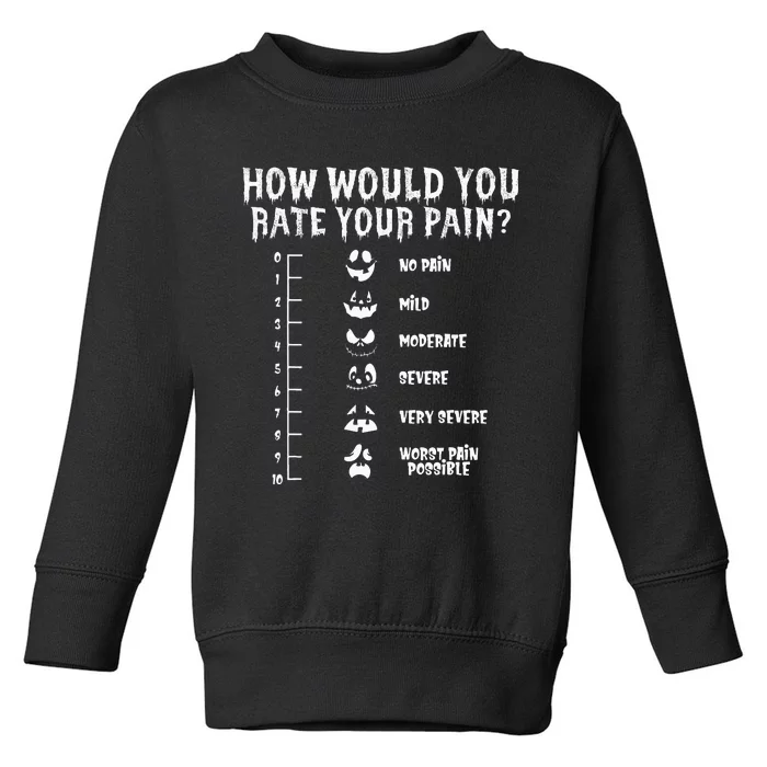 Funny Nurse Doctor Halloween How Would You Rate Your Pain Toddler Sweatshirt