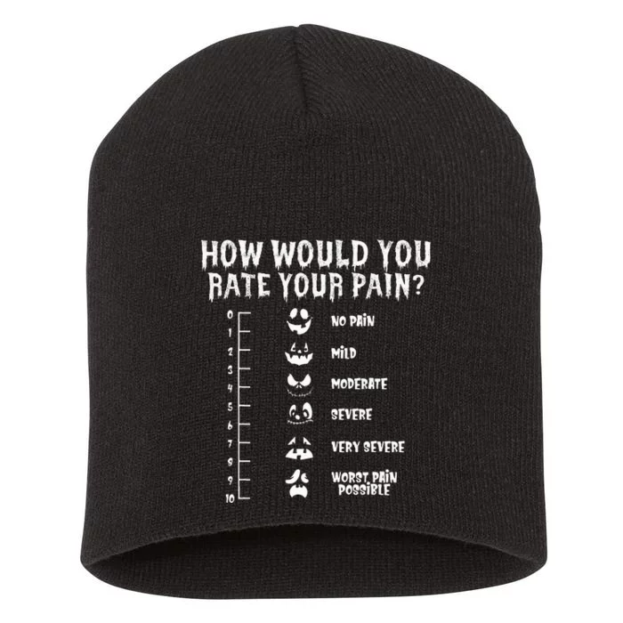 Funny Nurse Doctor Halloween How Would You Rate Your Pain Short Acrylic Beanie