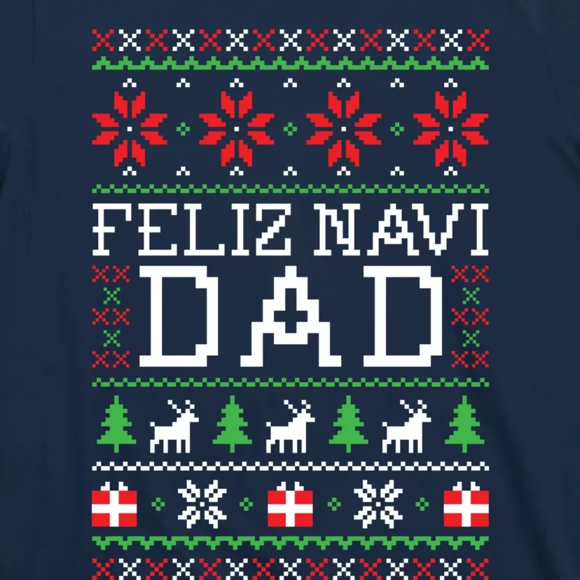 Feliz Navi Dad Ugly Christmas Sweatshirt T-Shirt