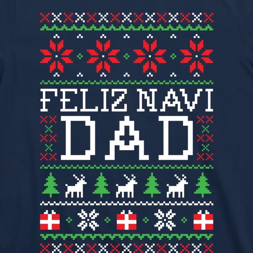 Feliz Navi Dad Ugly Christmas Sweatshirt T-Shirt