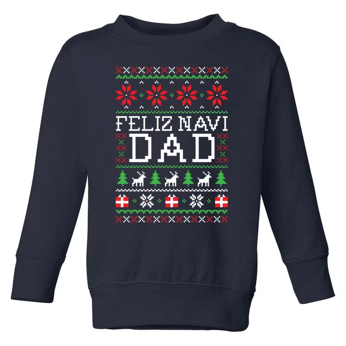 Feliz Navi Dad Ugly Christmas Sweatshirt Toddler Sweatshirt