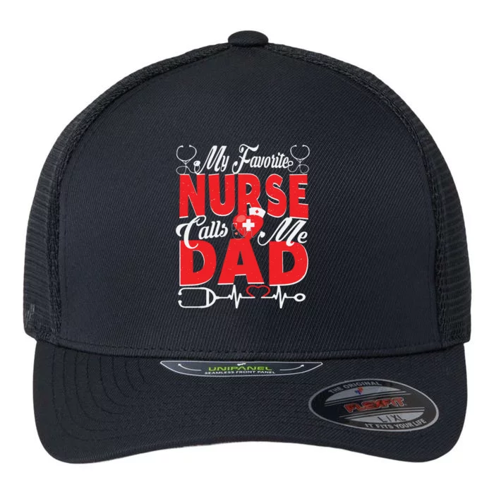 Funny Nurse Dad My Favorite Nurse Calls Me Dad Flexfit Unipanel Trucker Cap