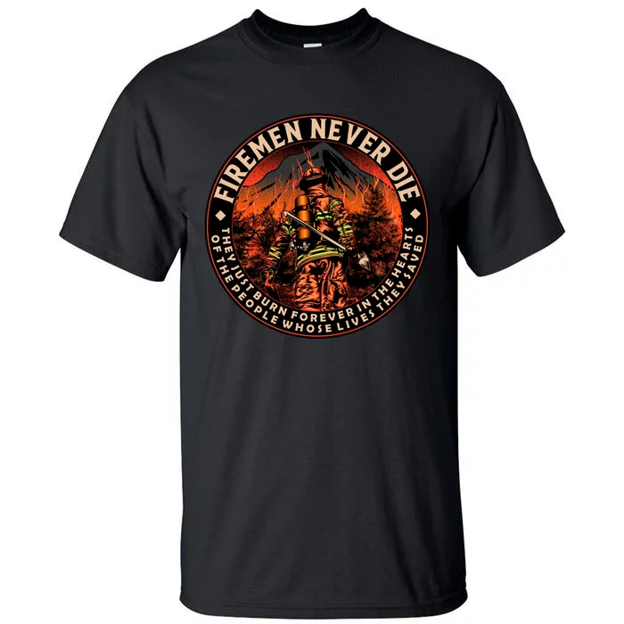 FIREMAN NEVER DIE QUOTES ILLUSTRATION Tall T-Shirt