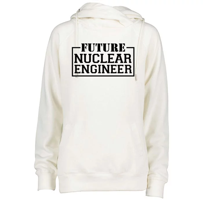 Future Nuclear Engineer Funny Nuclear Engineering Tech Great Gift Womens Funnel Neck Pullover Hood