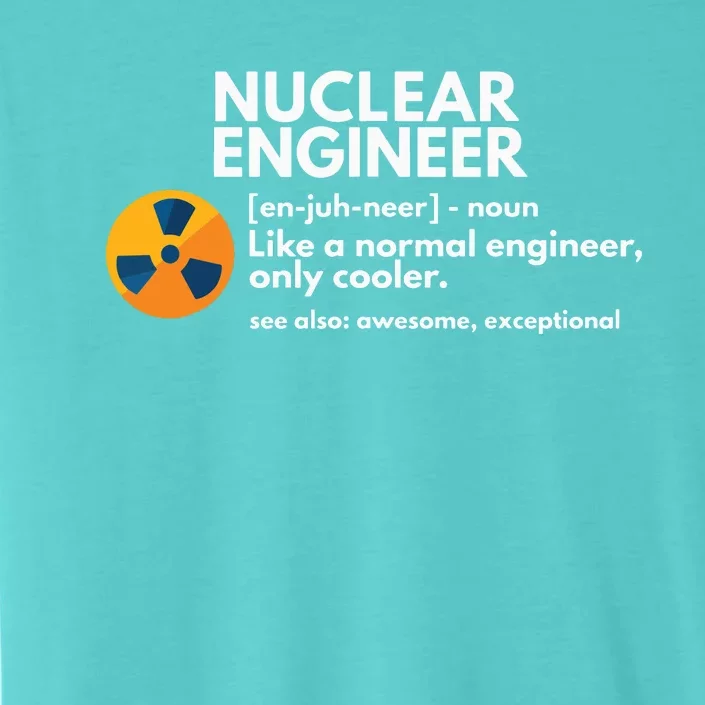 Funny Nuclear Engineer Definition Engineering Gift ChromaSoft Performance T-Shirt