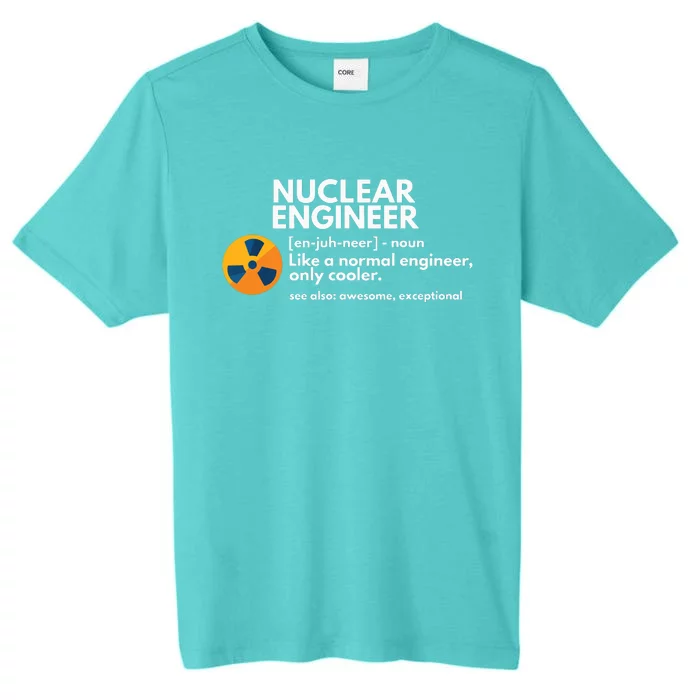 Funny Nuclear Engineer Definition Engineering Gift ChromaSoft Performance T-Shirt