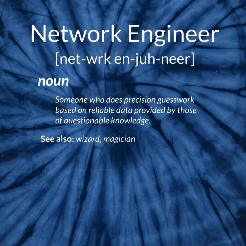 Funny Network Engineering Network Engineer Definition Tie-Dye T-Shirt