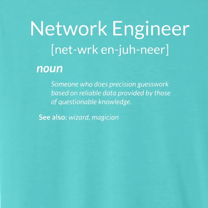 Funny Network Engineering Network Engineer Definition ChromaSoft Performance T-Shirt