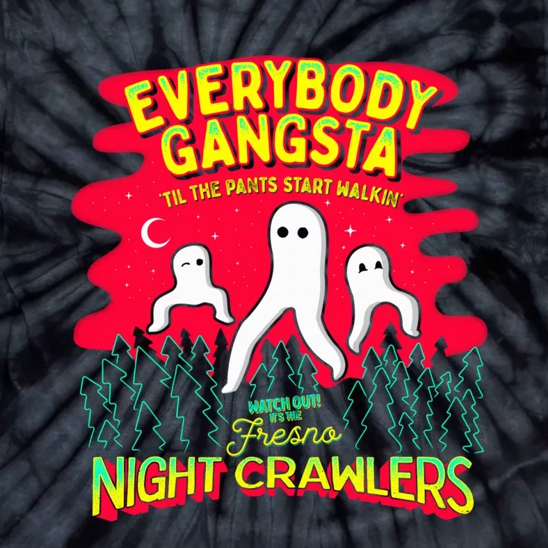 Fresno Nightcrawlers Everybody Gangsta Funny Meme Cryptid Tie-Dye T-Shirt