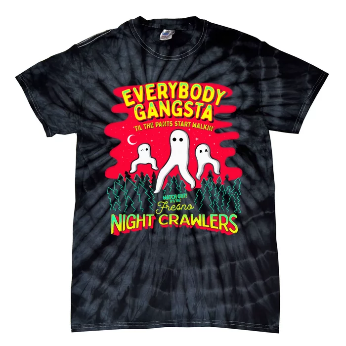 Fresno Nightcrawlers Everybody Gangsta Funny Meme Cryptid Tie-Dye T-Shirt