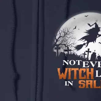 Funny Not Every Witch Lives In Salem Witchy Happy Halloween Full Zip Hoodie