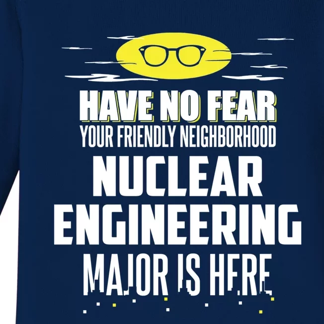 Funny Nuclear Engineering Major Gift Have No Fear Great Gift Baby Long Sleeve Bodysuit