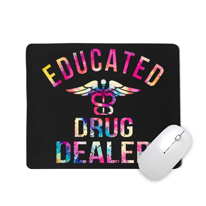 Funny Nurse Educated Drug Dealer Nurse Life Mousepad