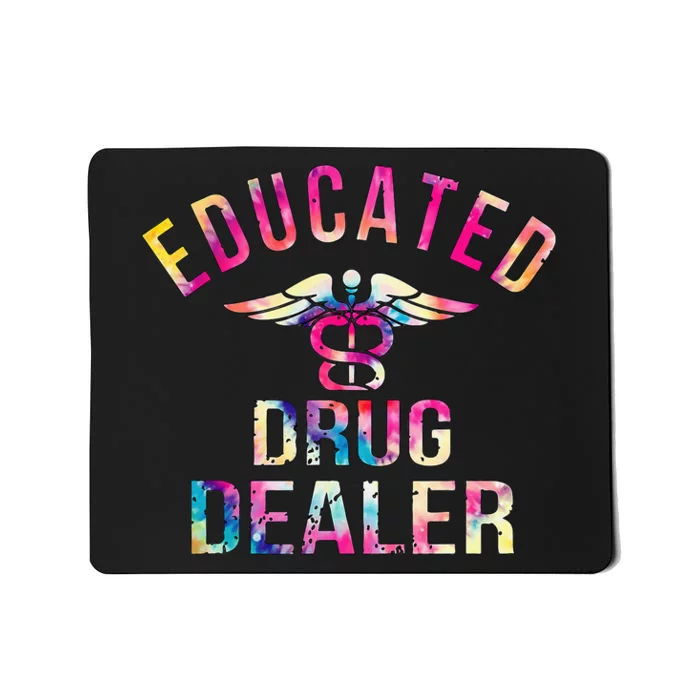 Funny Nurse Educated Drug Dealer Nurse Life Mousepad