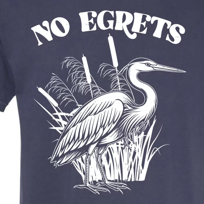 Funny No Egrets No Regrets Bird Pun Garment-Dyed Heavyweight T-Shirt