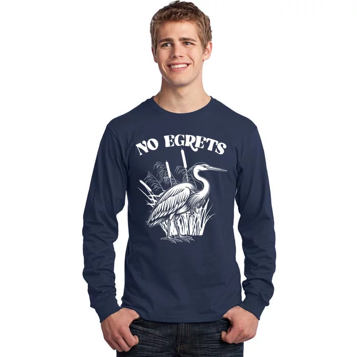 Funny No Egrets No Regrets Bird Pun Tall Long Sleeve T-Shirt