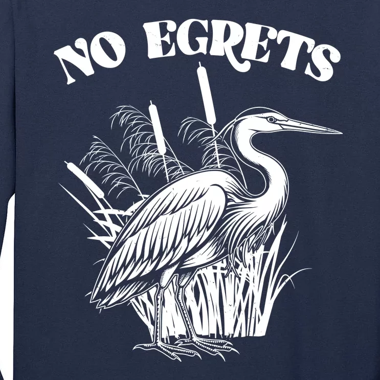 Funny No Egrets No Regrets Bird Pun Tall Long Sleeve T-Shirt