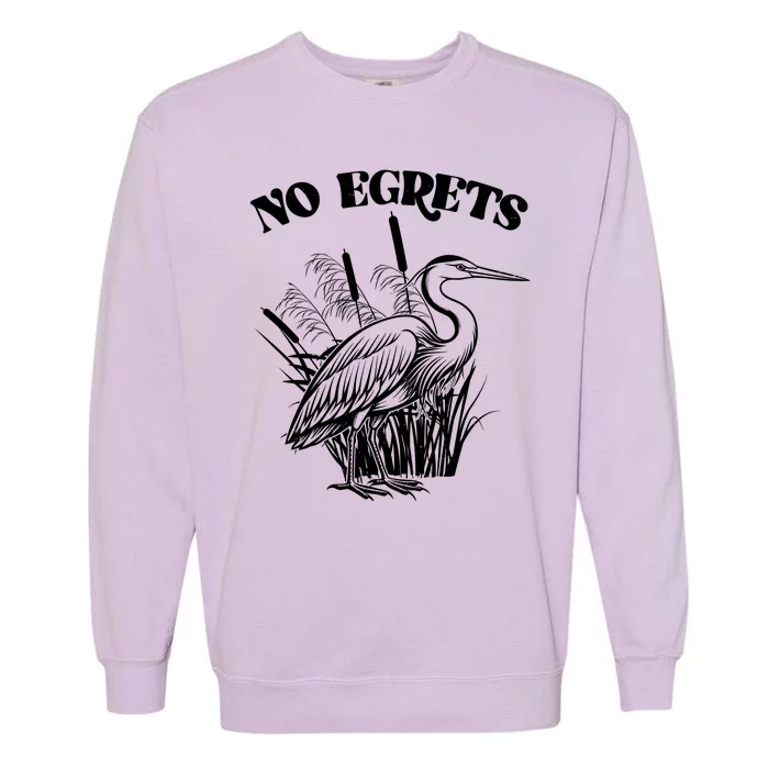 Funny No Egrets No Regrets Bird Pun Garment-Dyed Sweatshirt