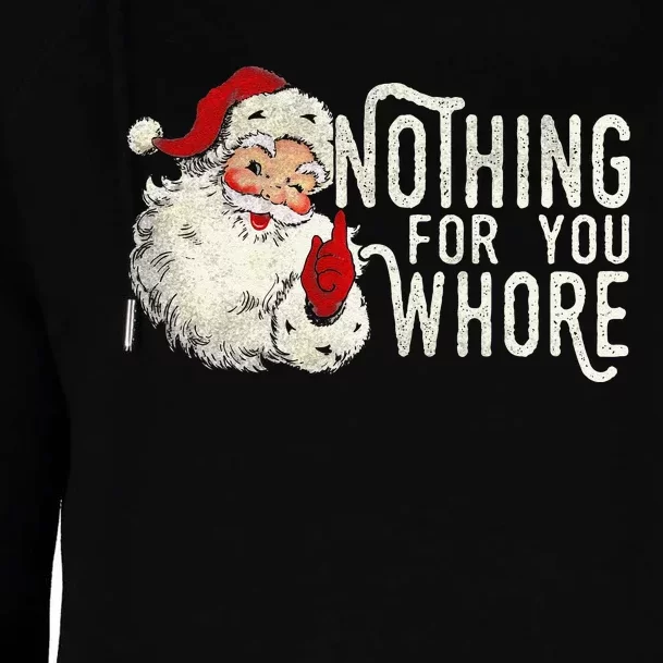 Funny Nothing For You Santa Christmas Christmas Gift For Christmas Party Womens Funnel Neck Pullover Hood