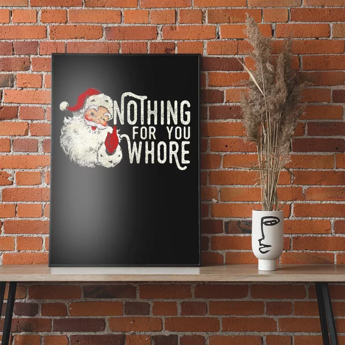 Funny Nothing For You Santa Christmas Christmas Gift For Christmas Party Poster