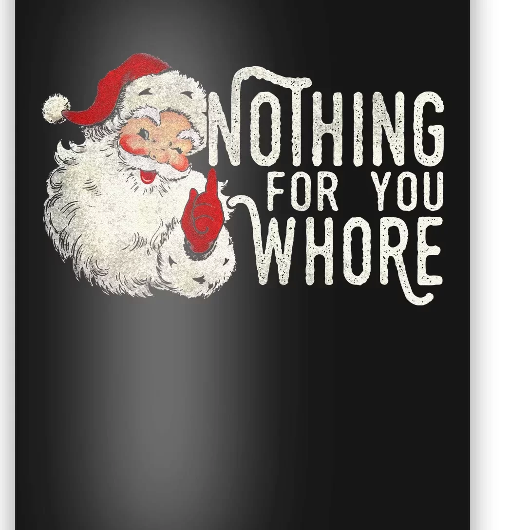 Funny Nothing For You Santa Christmas Christmas Gift For Christmas Party Poster