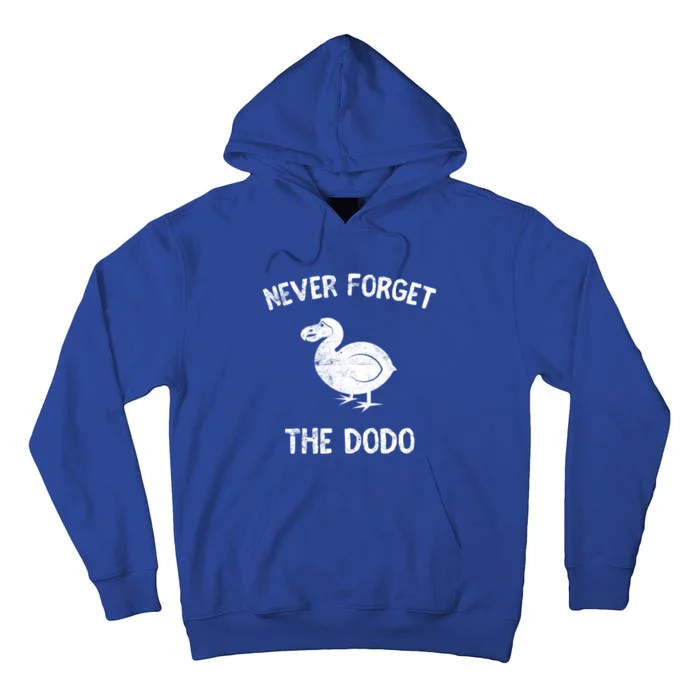 Funny Never Forget The Dodo Bird Extinct Birdwatcher Gift Cool Gift Tall Hoodie