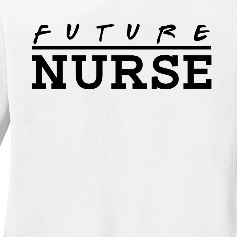 Future Nurse Ladies Long Sleeve Shirt