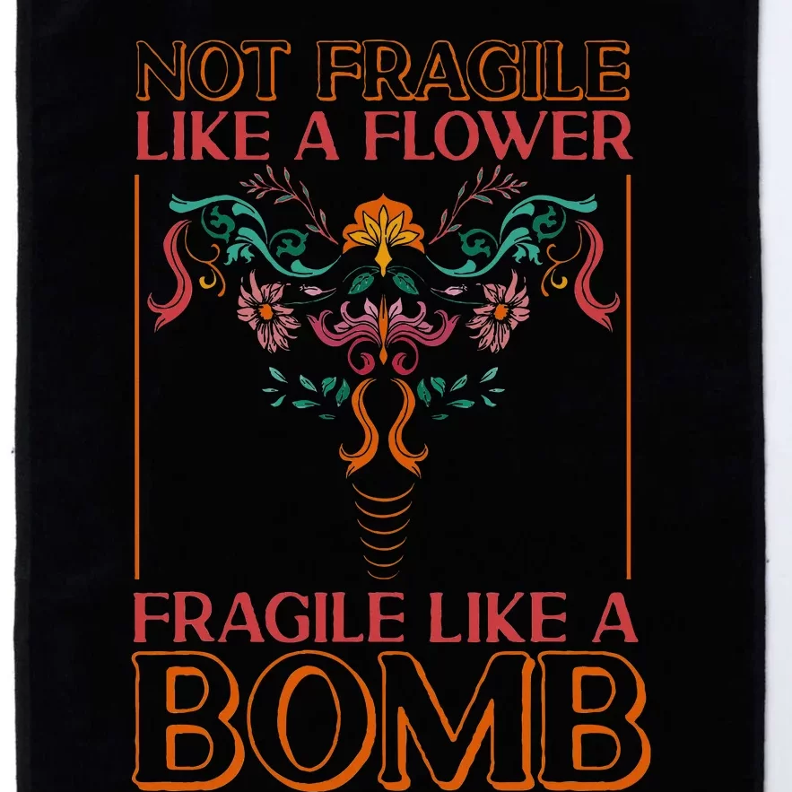 Feminist Not Fragile Like A Flower Fragile Like A Bomb Platinum Collection Golf Towel