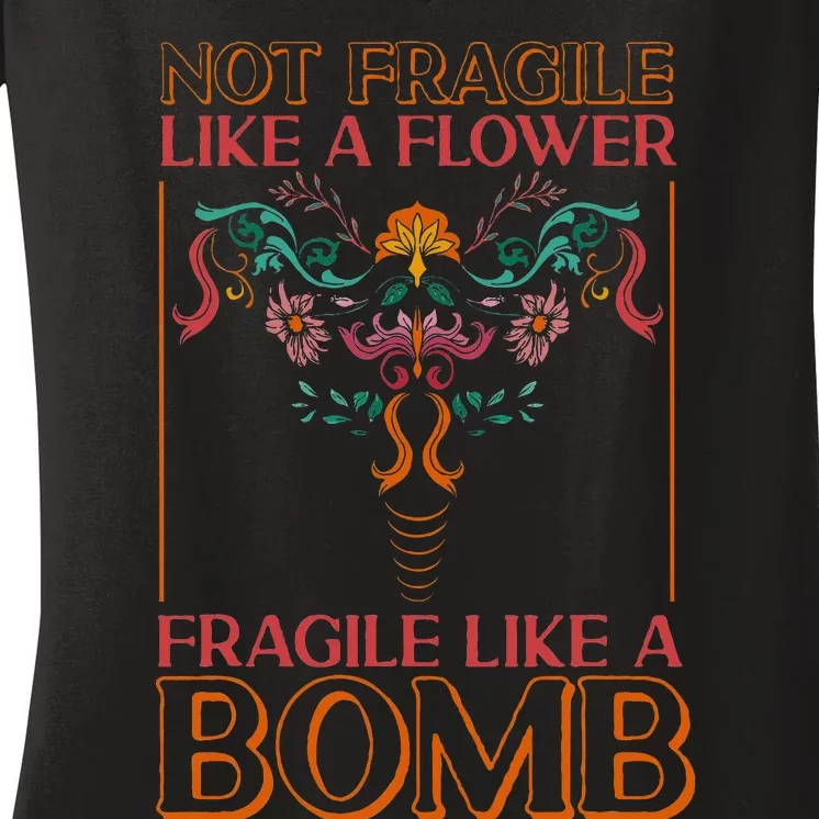 Feminist Not Fragile Like A Flower Fragile Like A Bomb Women's V-Neck T-Shirt