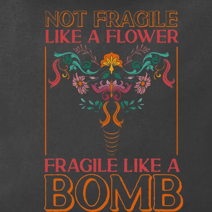 Feminist Not Fragile Like A Flower Fragile Like A Bomb Zip Tote Bag