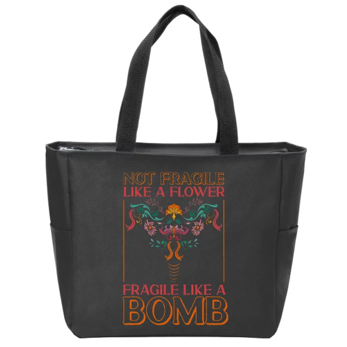 Feminist Not Fragile Like A Flower Fragile Like A Bomb Zip Tote Bag