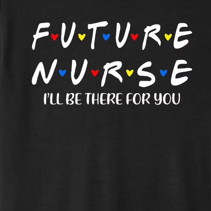 Future Nurse Funny Nursing Student Nurse School In Progress ChromaSoft Performance T-Shirt