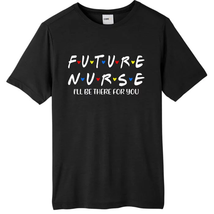 Future Nurse Funny Nursing Student Nurse School In Progress ChromaSoft Performance T-Shirt