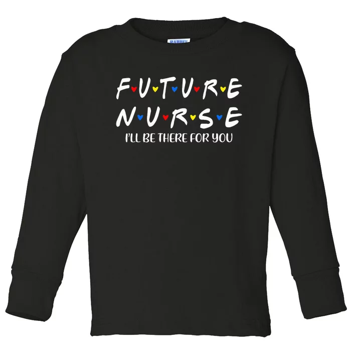 Future Nurse Funny Nursing Student Nurse School In Progress Toddler Long Sleeve Shirt