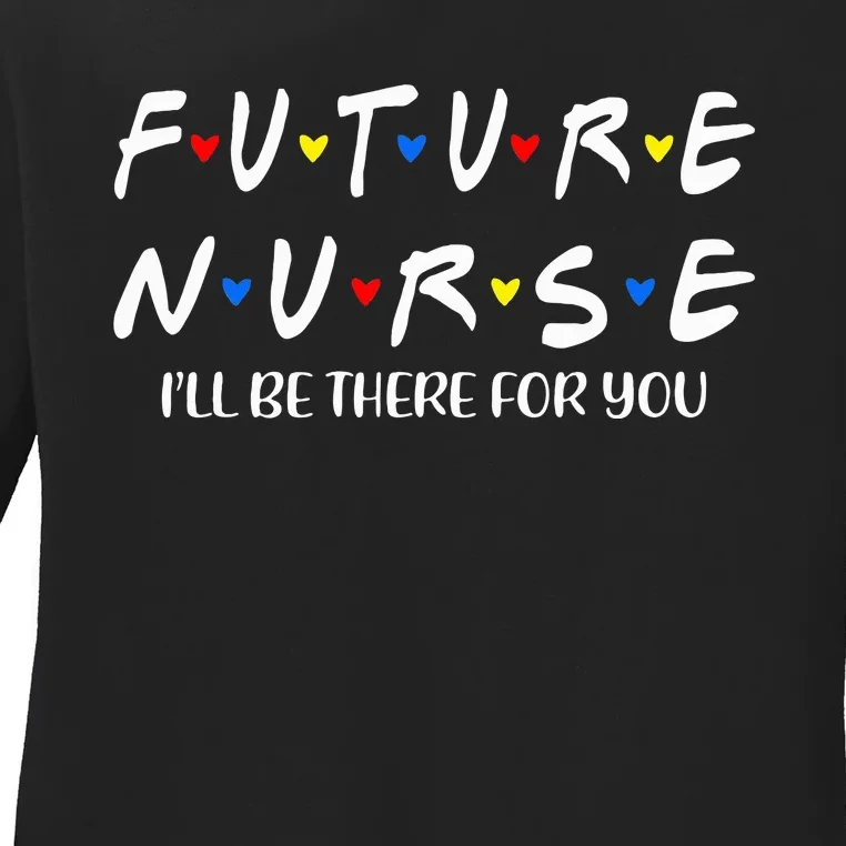 Future Nurse Funny Nursing Student Nurse School In Progress Ladies Long Sleeve Shirt