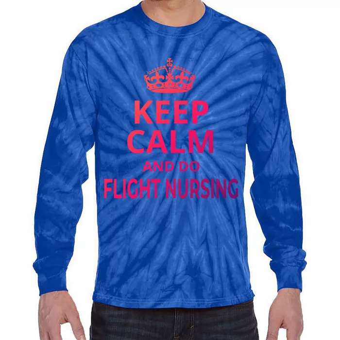 Flight Nurse / Funny Keep Calm And Do Flight Nursing! Cute Gift Tie-Dye Long Sleeve Shirt