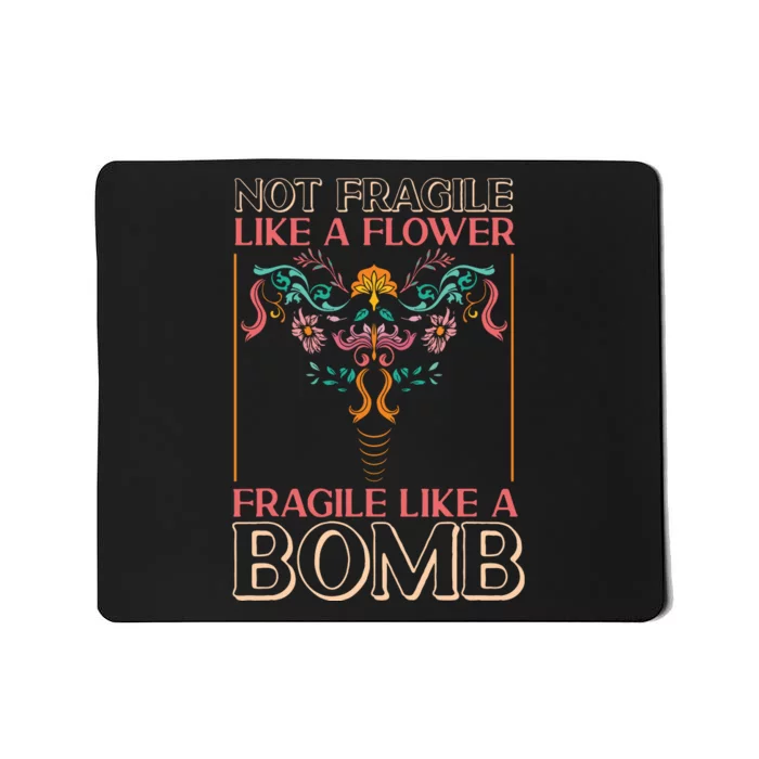 Feminist Not Fragile Like A Flower Fragile Like A Bomb Mousepad