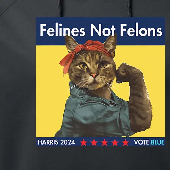 Felines Not Felons Childless Cat Lady Voting Kamala Harris Performance Fleece Hoodie