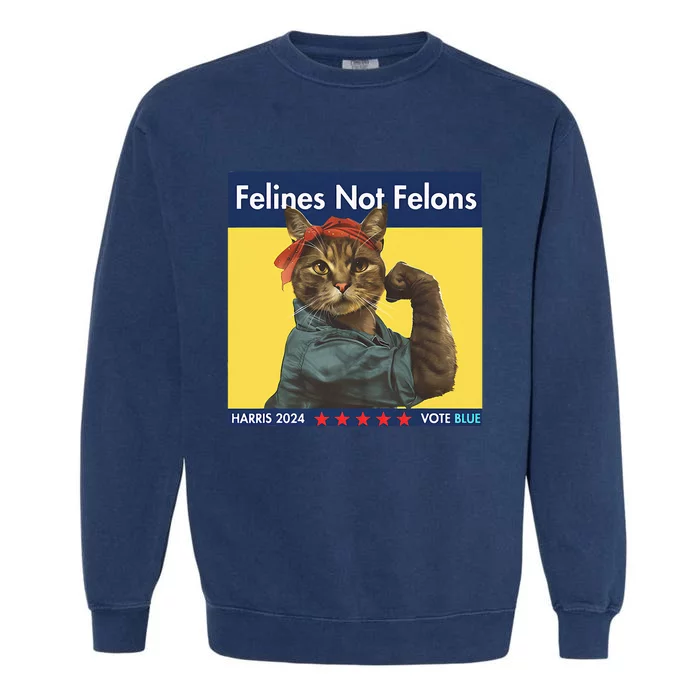 Felines Not Felons Childless Cat Lady Voting Kamala Harris Garment-Dyed Sweatshirt